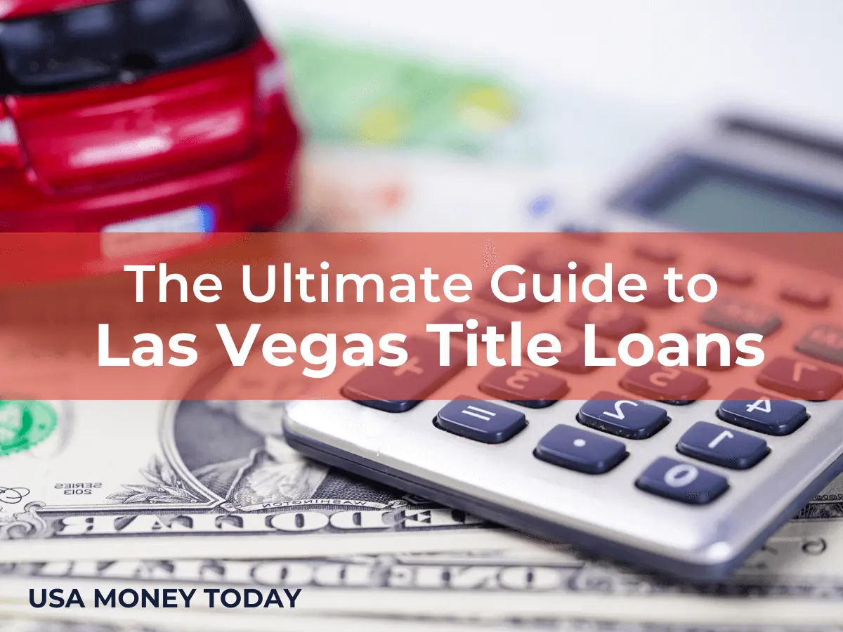 The Ultimate Guide to Las Vegas Title Loans