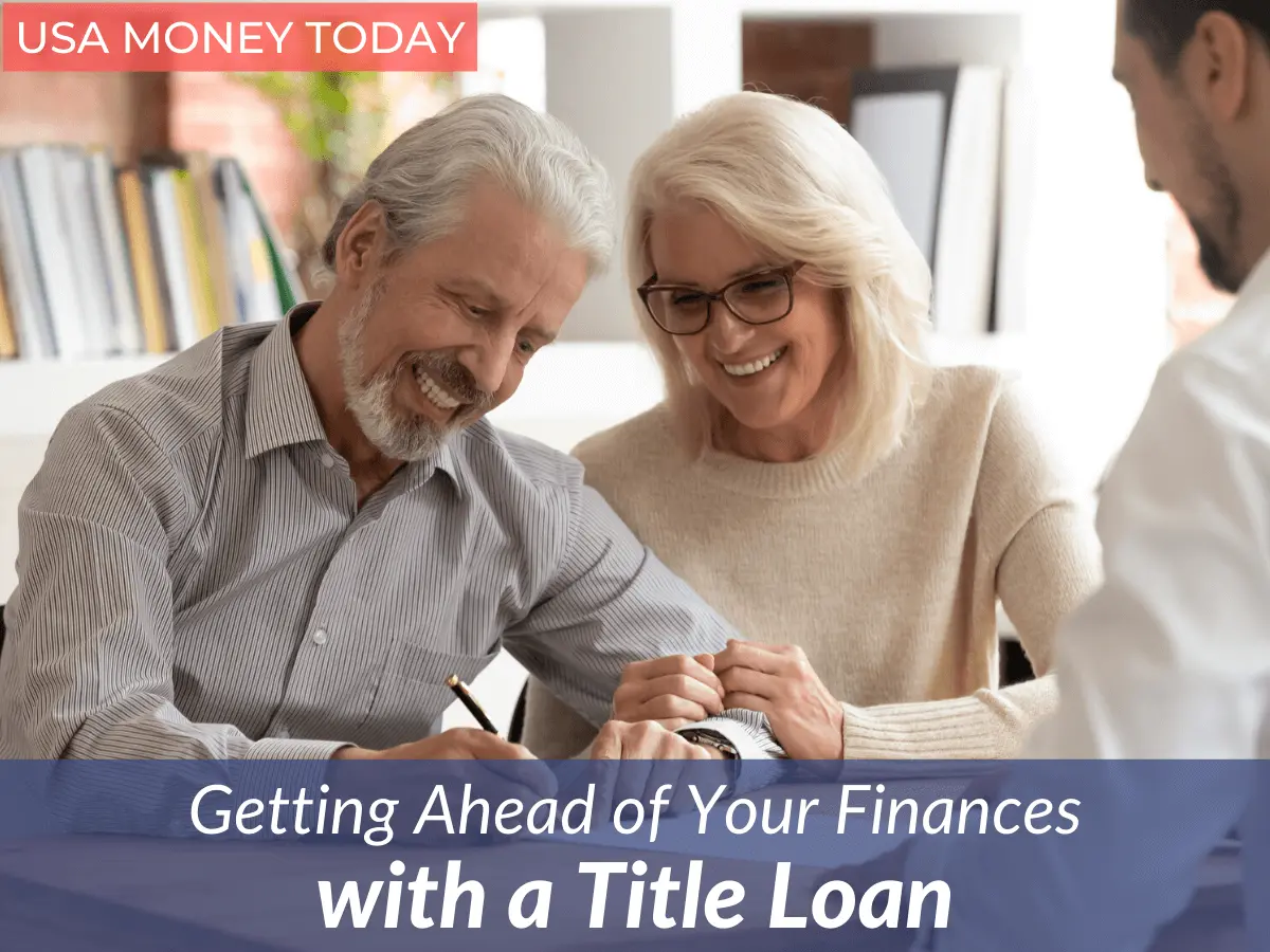 Getting Ahead of Your Finances with a Title Loan