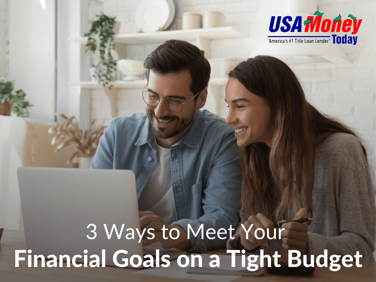 3 Ways to Meet Your Financial Goals on a Tight Budget