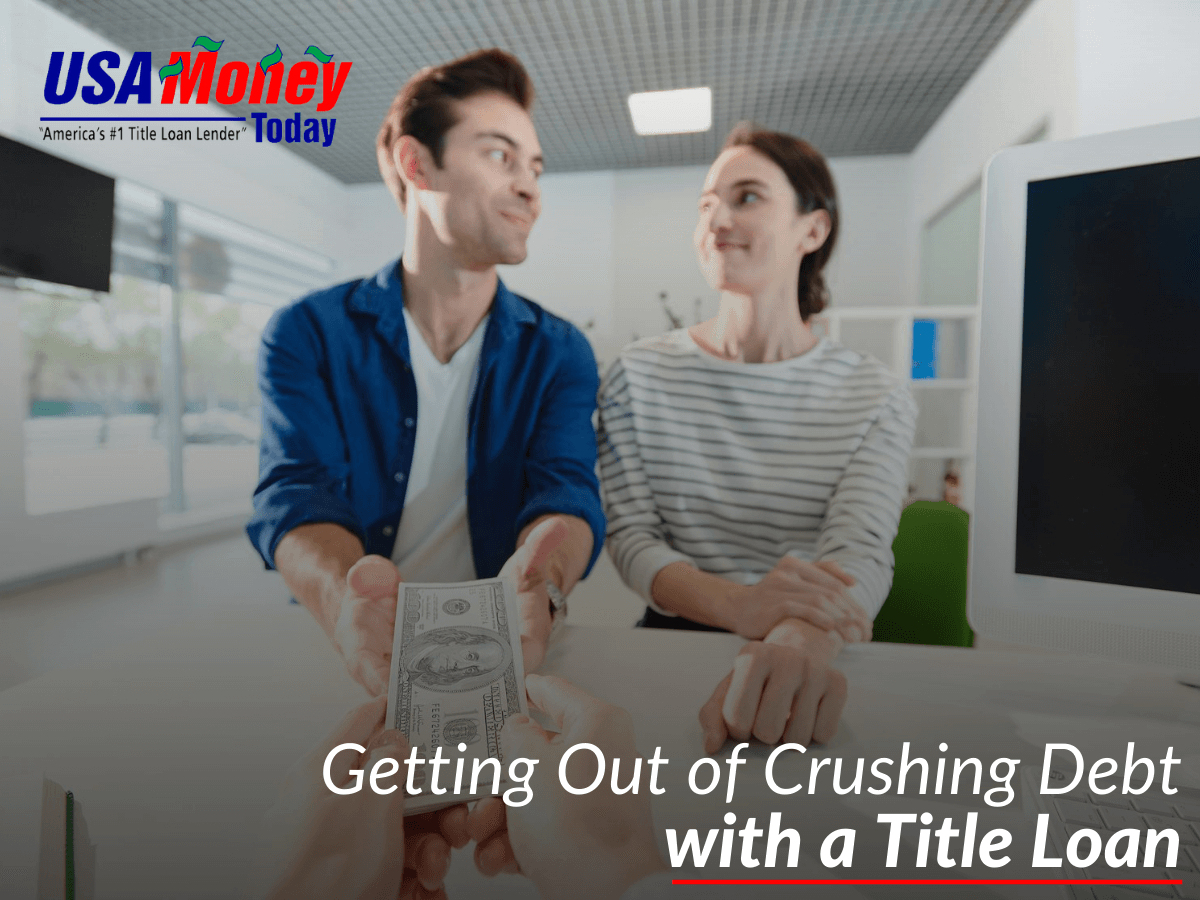 Getting Out of Crushing Debt with a Title Loan