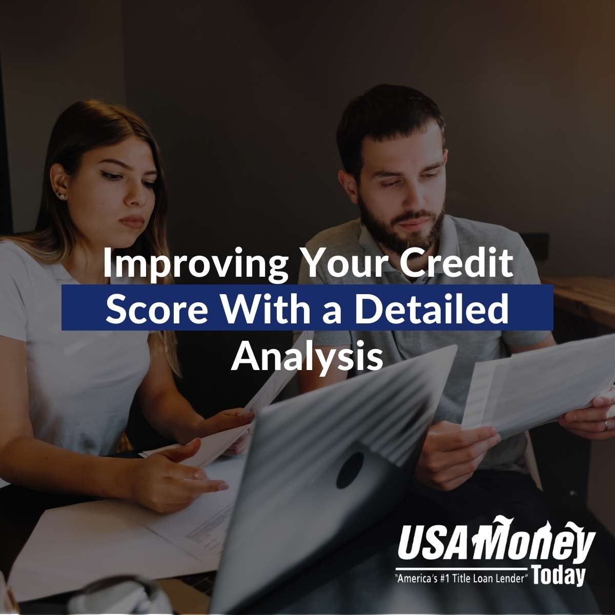 Improving Your Credit Score With a Detailed Analysis