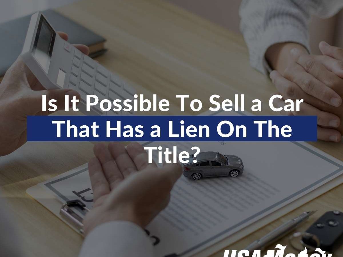 Can i sell a car with a lien on 2024 it