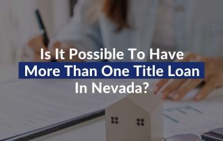 Is It Possible To Have More Than One Title Loan In Nevada
