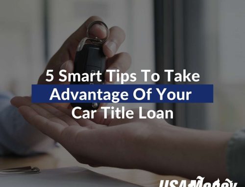 5 Smart Tips To Take Advantage Of Your Car Title Loan