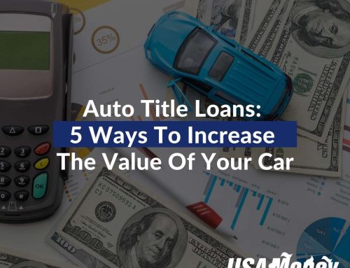 Auto Title Loans: 5 Ways To Increase The Value Of Your Car