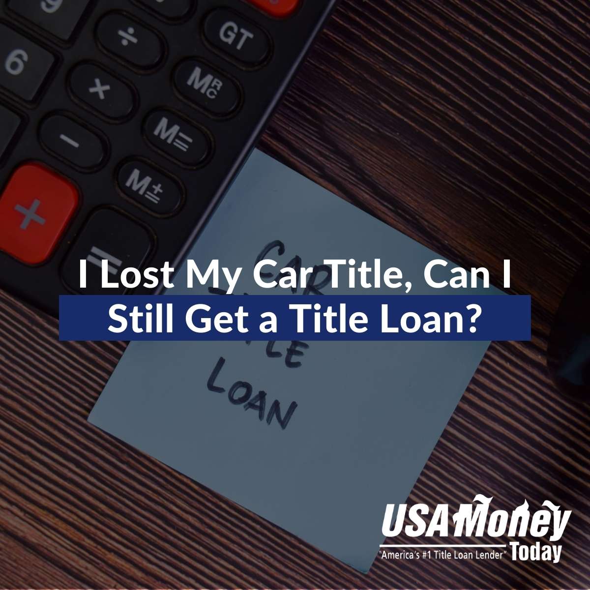 I Lost My Car Title, Can I Still Get a Title Loan