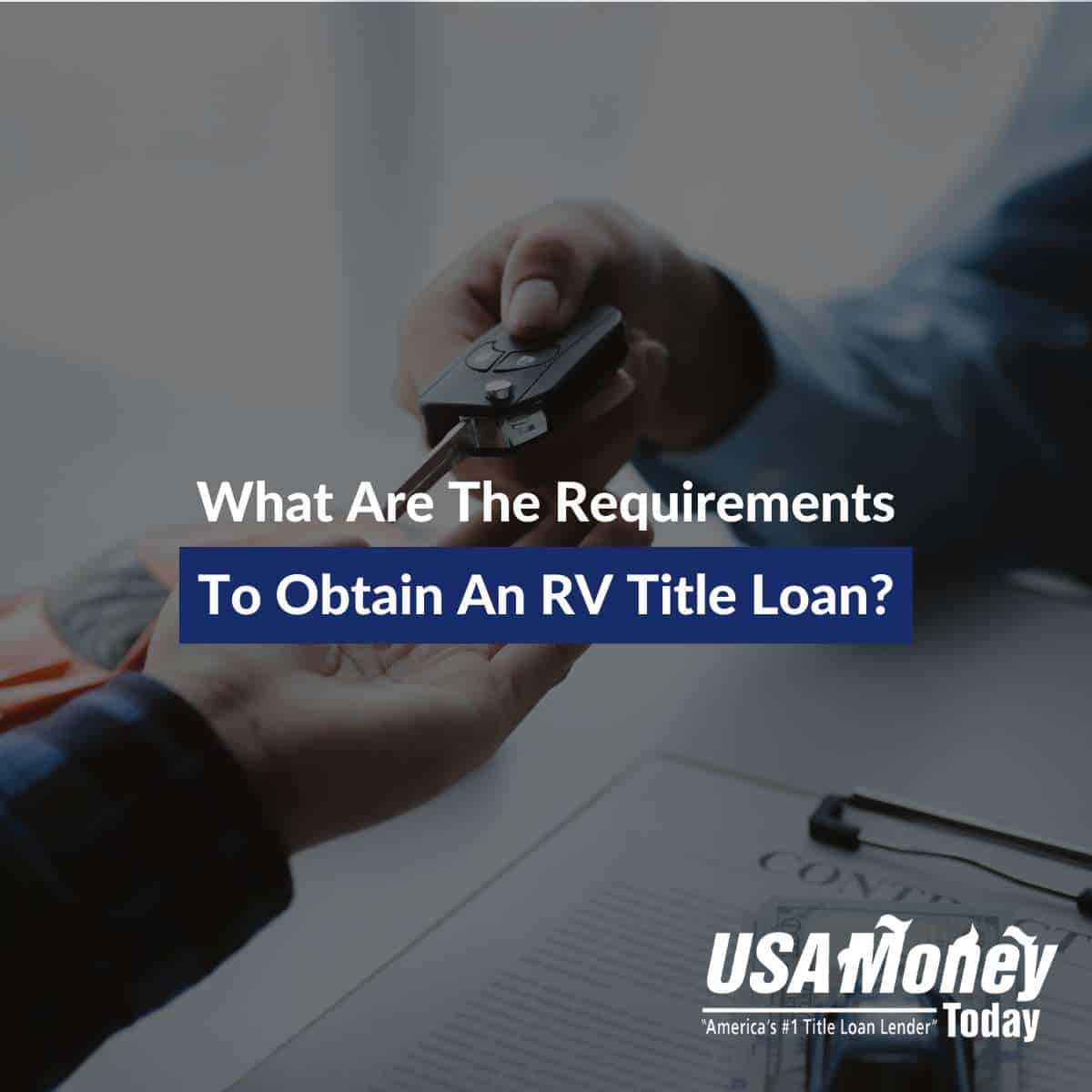 What Are The Requirements To Obtain An RV Title Loan?